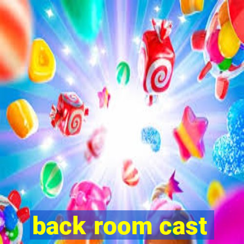 back room cast